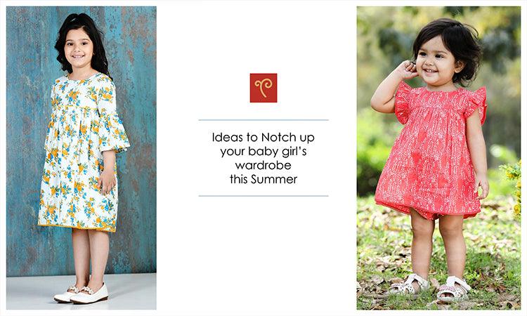 IDEAS TO NOTCH UP YOUR BABY GIRL’S WARDROBE THIS SUMMER 2021