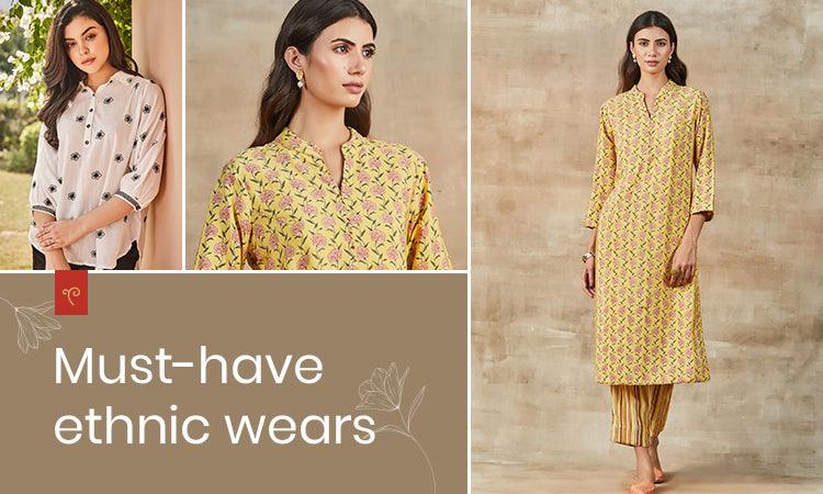 TIMELESS PIECES FOR YOUR ETHNIC WEAR WARDROBE