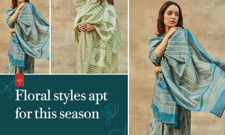 FLORAL STYLES APT FOR THIS SEASON