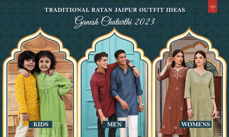 10 Traditional Ratan Jaipur Outfit Ideas for Men, Women, and Kids  for Ganesh Chaturthi 2023