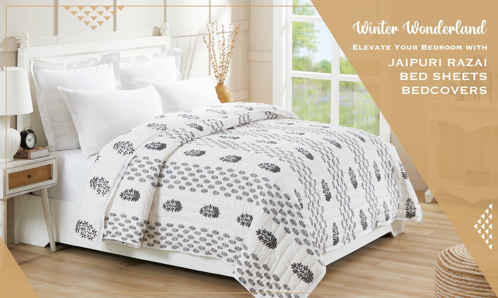 Winter Wonderland: Elevate Your Bedroom with Jaipuri Razai, Bed Sheets, and Bedcovers