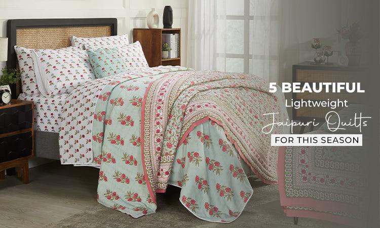 5 Beautiful lightweight Jaipuri Quilts (Razai) for this Season